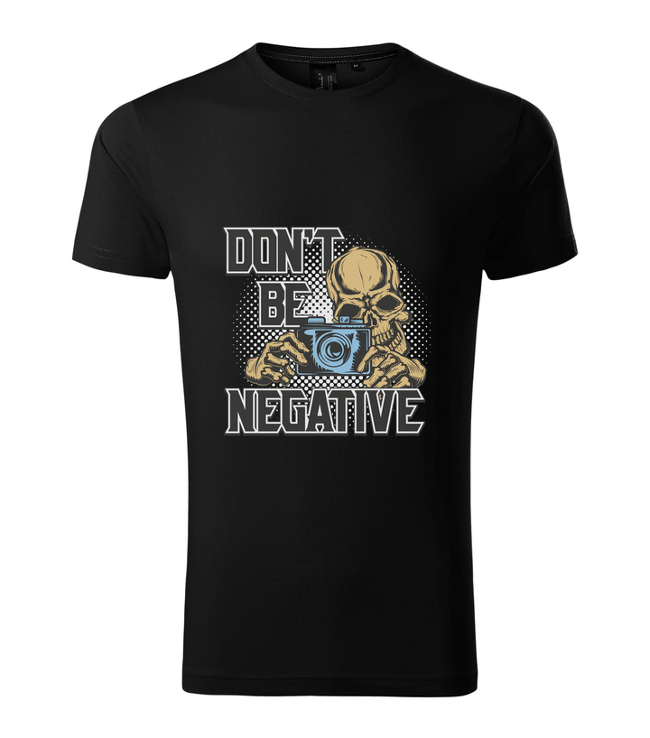Don't be negative (color) - Prémium férfi póló fekete