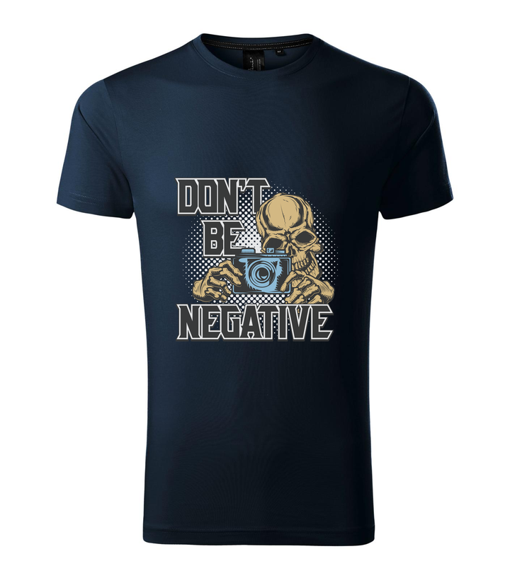 Don't be negative (color) - Prémium férfi póló tengerészkék
