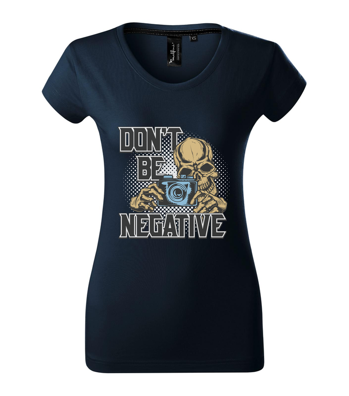 Don't be negative (color) - Prémium női póló tengerészkék