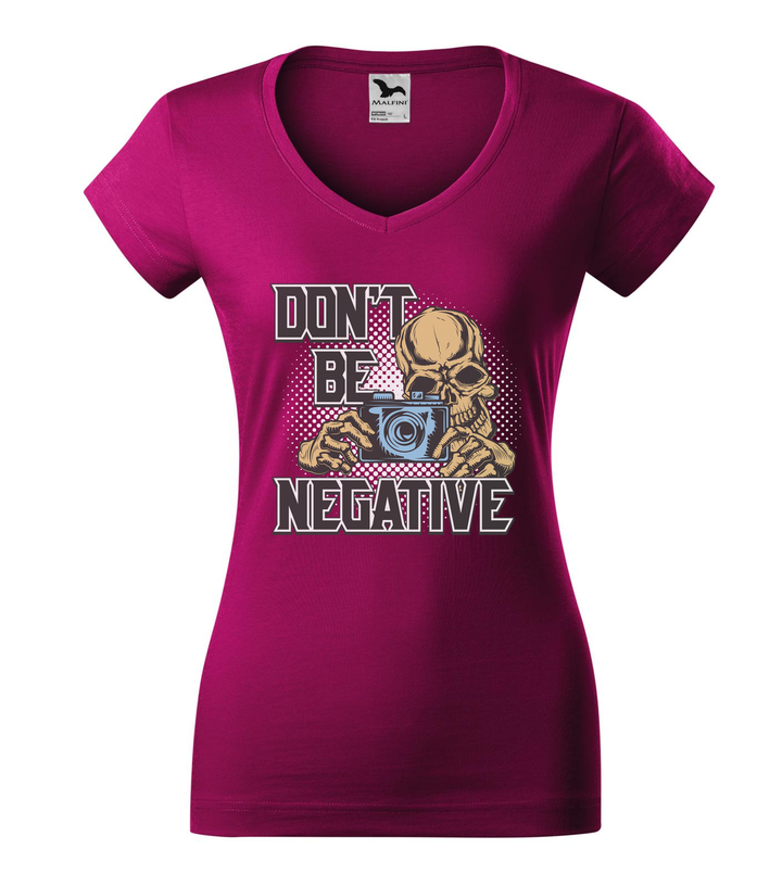 Don't be negative (color) - V-nyakú női póló fukszia