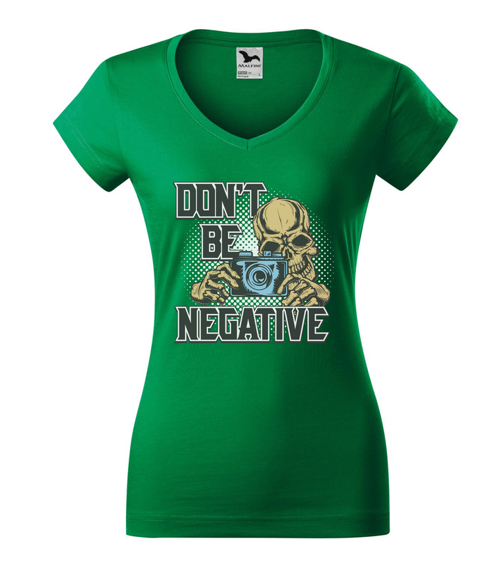 Don't be negative (color) - V-nyakú női póló fűzöld