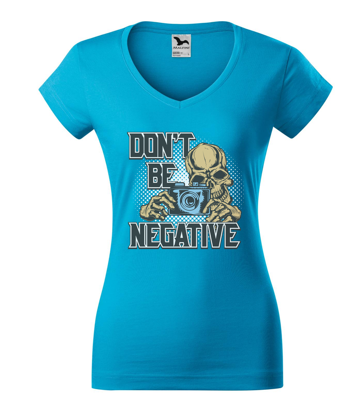 Don't be negative (color) - V-nyakú női póló türkiz