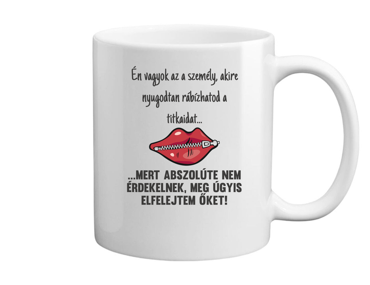 Én vagyok az az ember akire nyugodtan rábízhatod a titkaidat (női)... - Bögre fehér