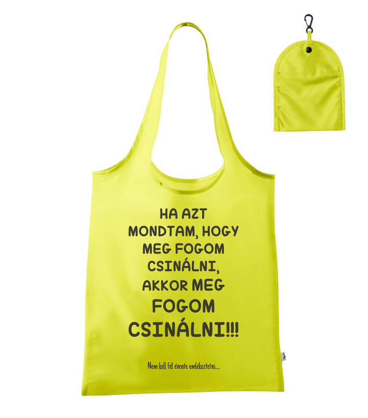Ha azt mondtam, hogy meg fogom csinálni, akkor meg fogom csinálni, nem kell fél évente emlékeztetni - Bevásárló táska neon sárga