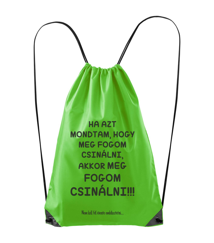 Ha azt mondtam, hogy meg fogom csinálni, akkor meg fogom csinálni, nem kell fél évente emlékeztetni - Hátizsák almazöld
