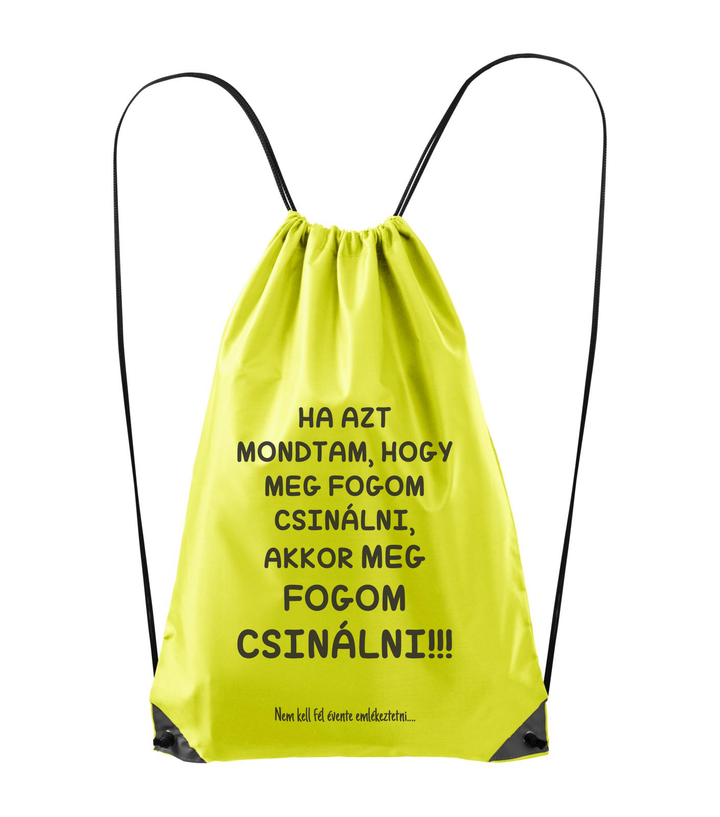 Ha azt mondtam, hogy meg fogom csinálni, akkor meg fogom csinálni, nem kell fél évente emlékeztetni - Hátizsák neon sárga