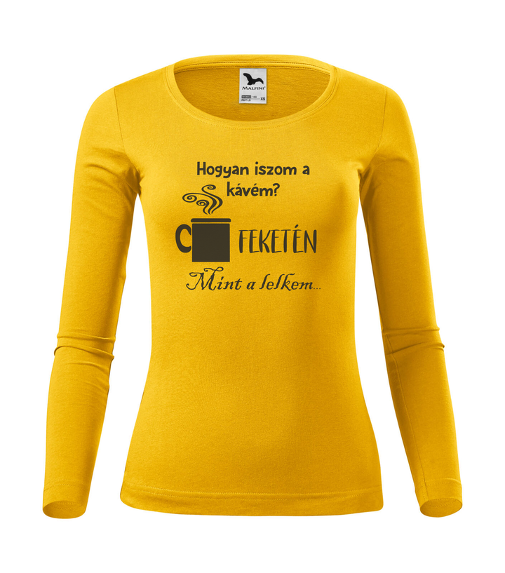 Hogyan iszom a kávém? Feketén. Mint a lelkem... - Hosszú ujjú női póló sárga