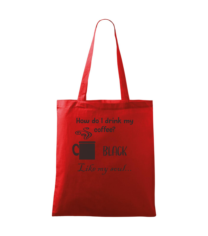 How do I drink my coffee? Black. Like my soul - Vászontáska (42 x 38 cm) piros