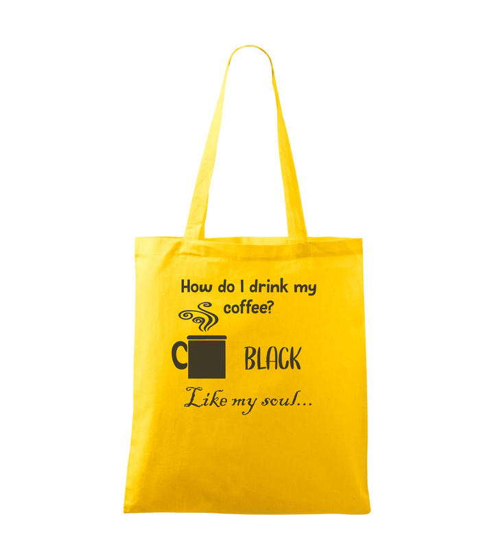 How do I drink my coffee? Black. Like my soul - Vászontáska (42 x 38 cm) sárga
