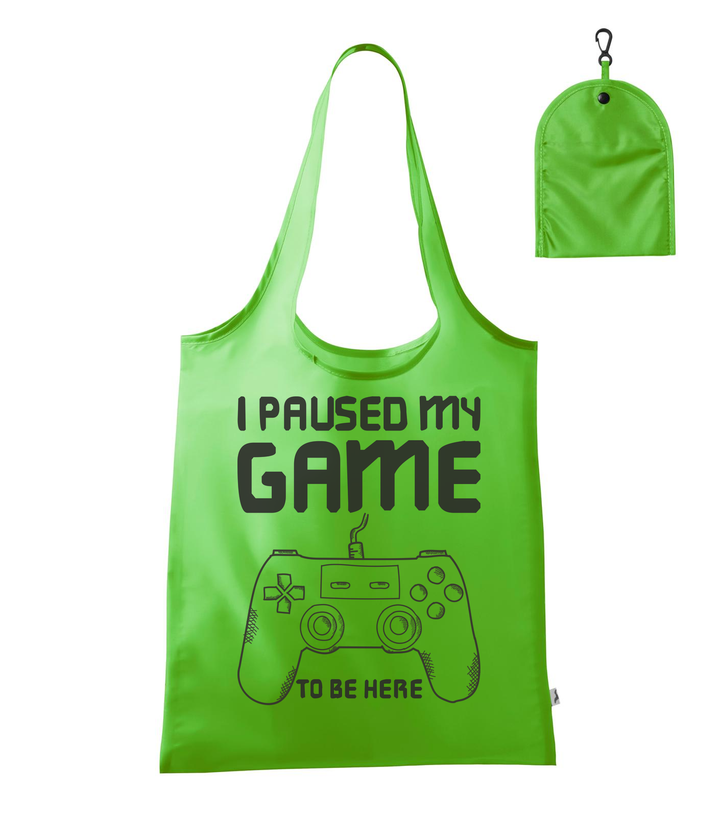 I paused my game to be here - Bevásárló táska almazöld