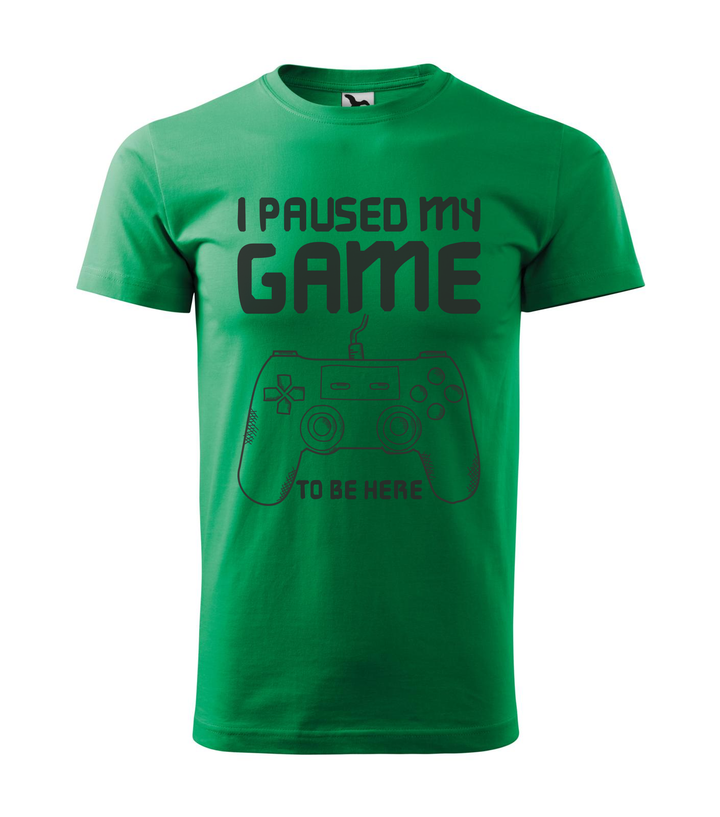 I paused my game to be here - Férfi póló fűzöld