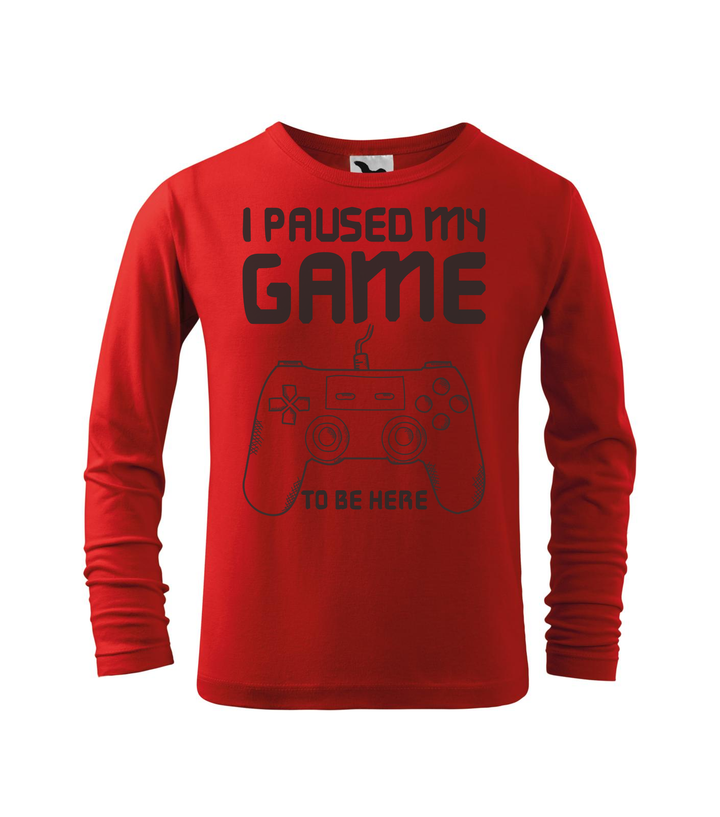 I paused my game to be here - Hosszú ujjú gyerek póló piros