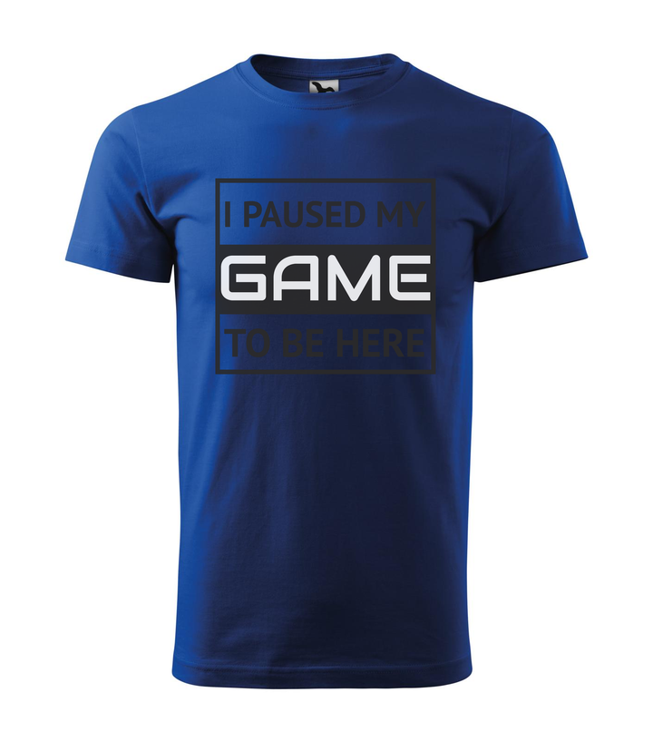 I paused my game to be here 1 - Férfi póló királykék