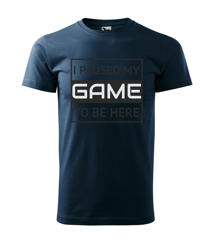 I paused my game to be here 1 - Férfi póló tengerészkék