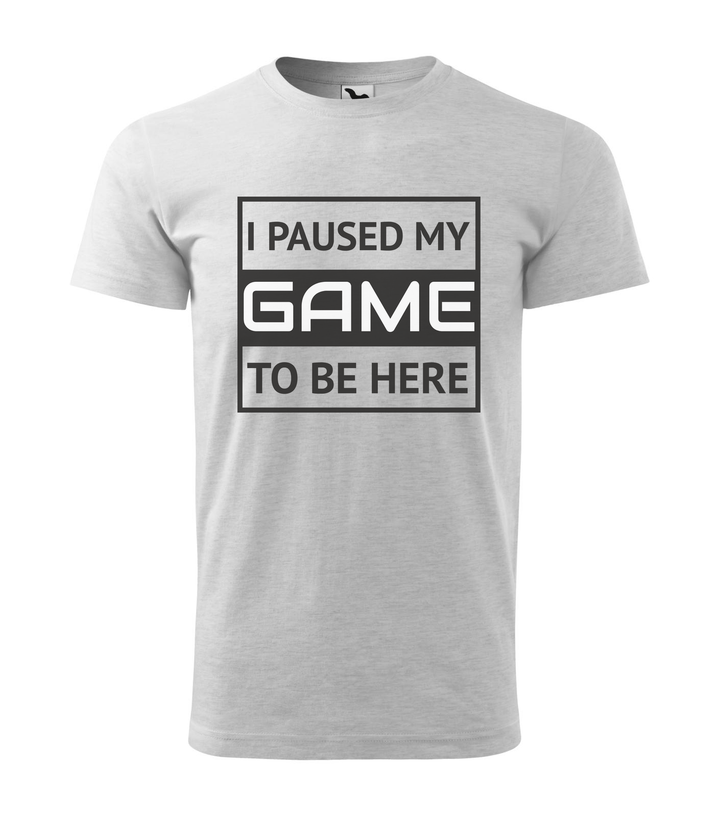 I paused my game to be here 1 - Férfi póló világosszürke