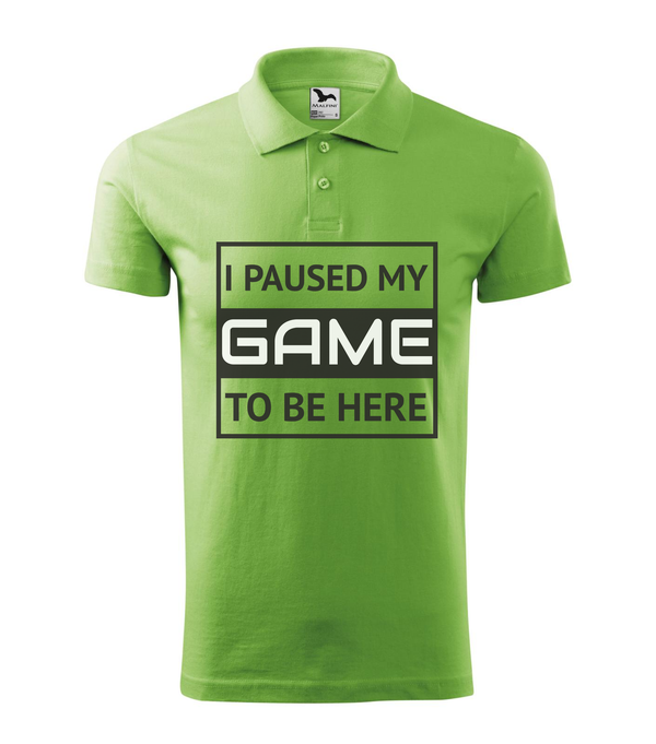 I paused my game to be here 1 - Galléros férfi póló borsózöld