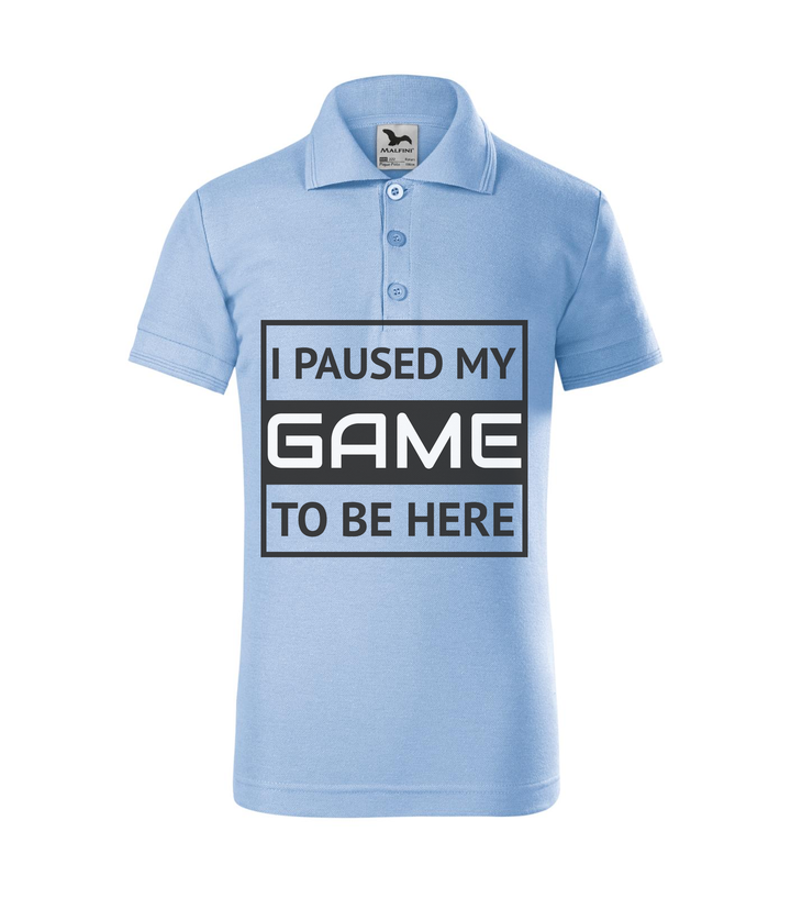 I paused my game to be here 1 - Galléros gyerek póló égszínkék