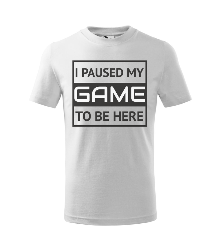 I paused my game to be here 1 - Gyerek póló fehér