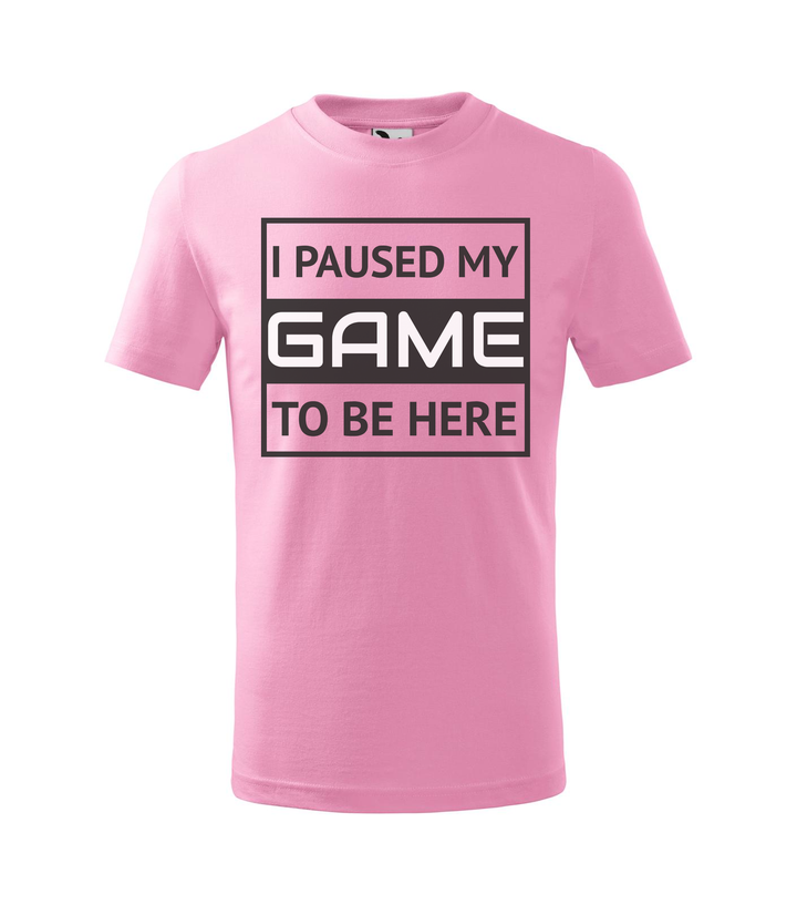 I paused my game to be here 1 - Gyerek póló rózsaszín
