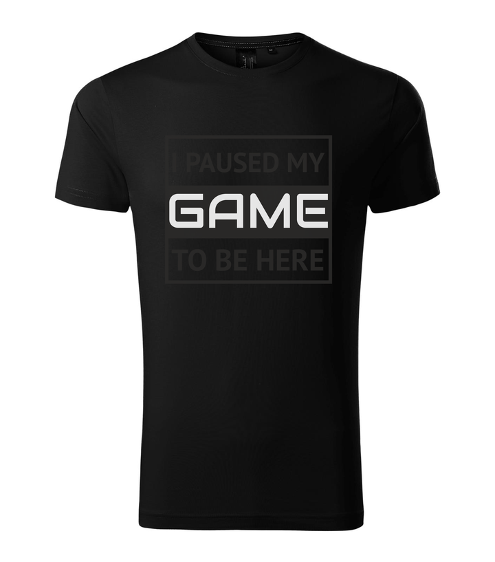 I paused my game to be here 1 - Prémium férfi póló fekete