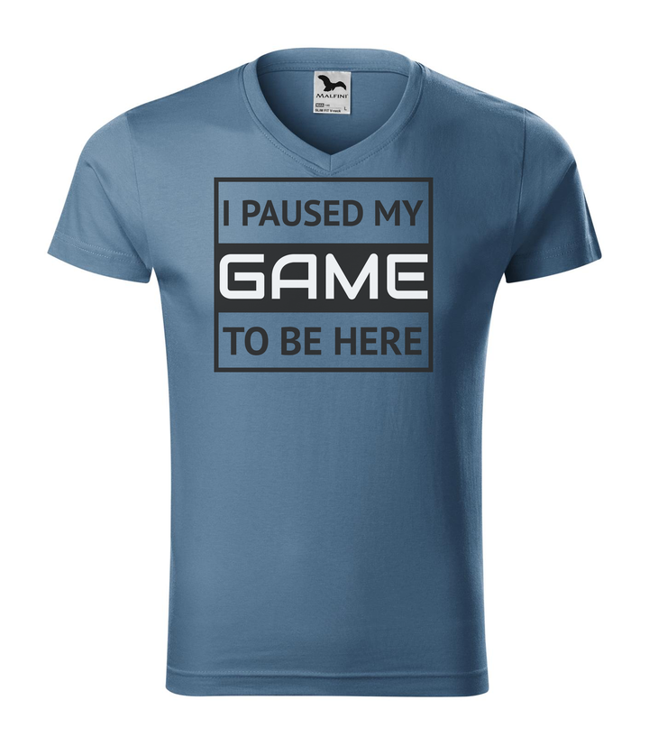 I paused my game to be here 1 - V-nyakú férfi póló farmerkék