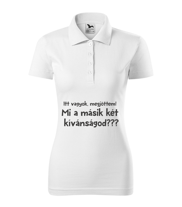 Itt vagyok, megjöttem. Mi a másik két kívánságod? - Galléros női póló fehér