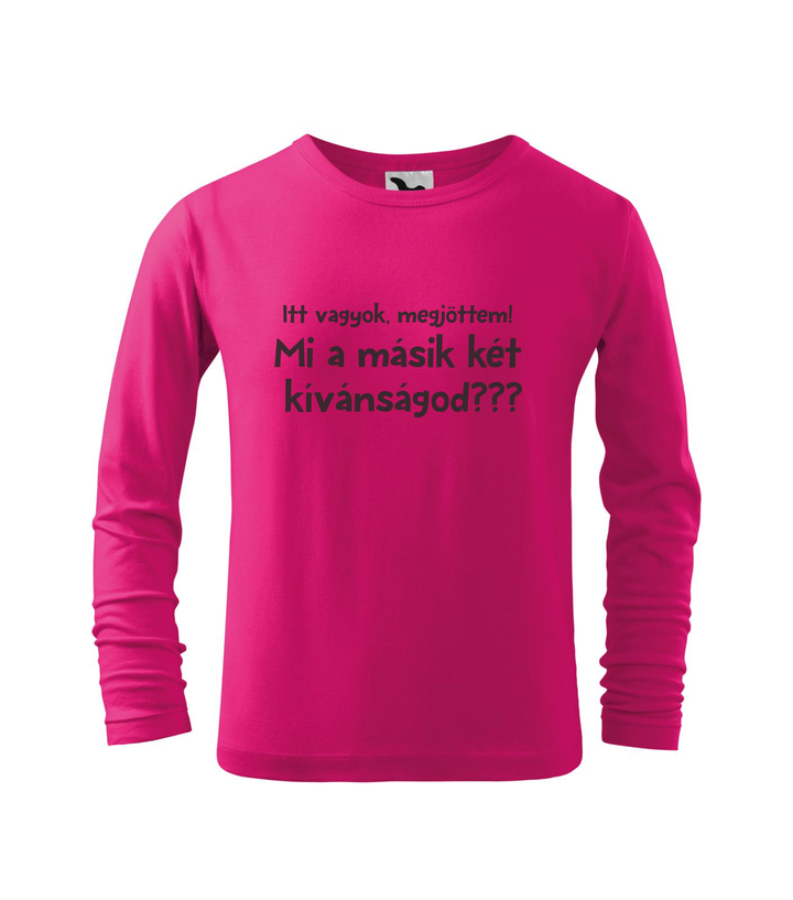 Itt vagyok, megjöttem. Mi a másik két kívánságod? - Hosszú ujjú gyerek póló málna