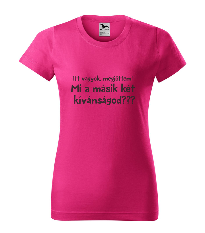 Itt vagyok, megjöttem. Mi a másik két kívánságod? - Női póló bíborszín