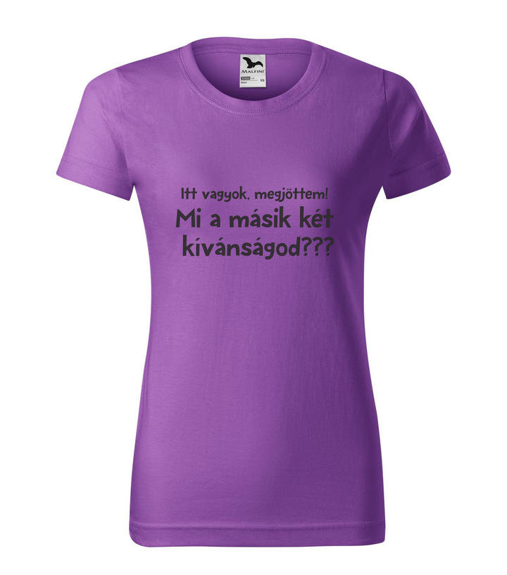 Itt vagyok, megjöttem. Mi a másik két kívánságod? - Női póló lila