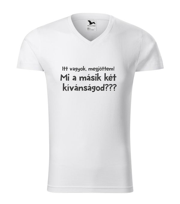 Itt vagyok, megjöttem. Mi a másik két kívánságod? - V-nyakú férfi póló fehér