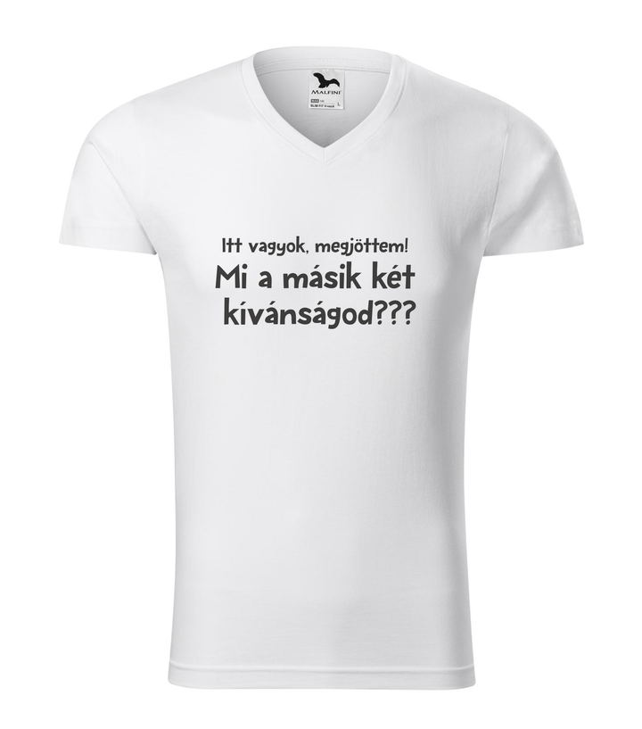 Itt vagyok, megjöttem. Mi a másik két kívánságod? - V-nyakú férfi póló fehér