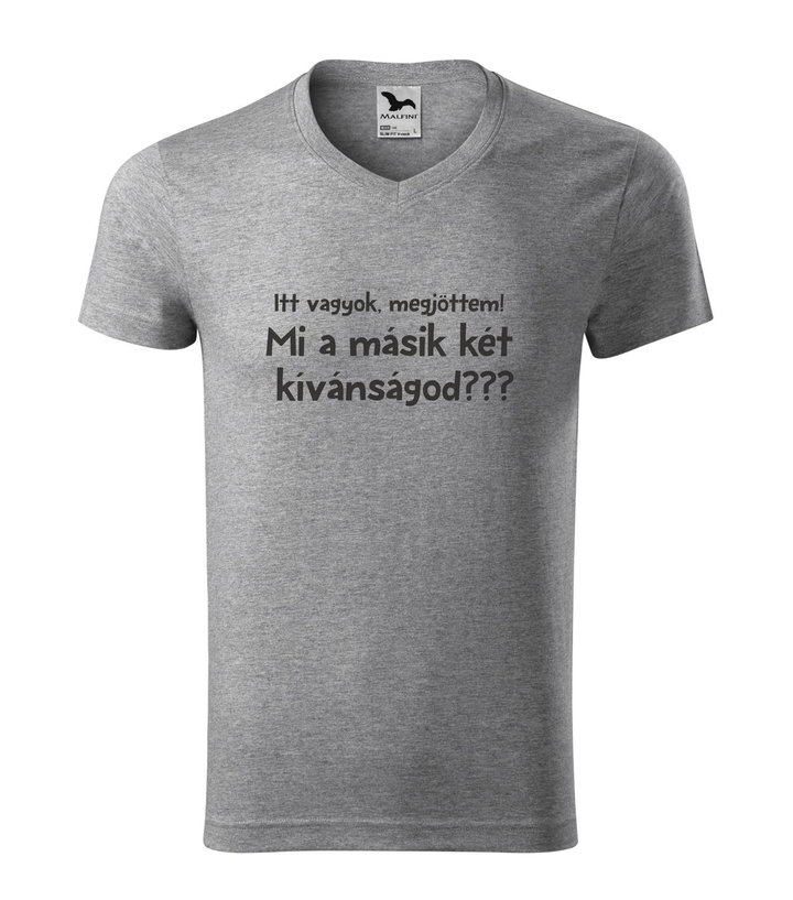 Itt vagyok, megjöttem. Mi a másik két kívánságod? - V-nyakú férfi póló sötétszürke