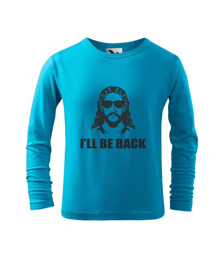 Jesus - I'll be back - Hosszú ujjú gyerek póló türkiz