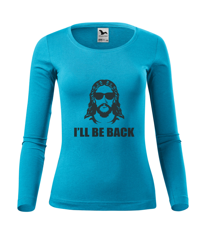 Jesus - I'll be back - Hosszú ujjú női póló türkiz