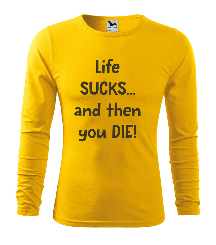 Life sucks....and then you die - Hosszú ujjú férfi póló sárga