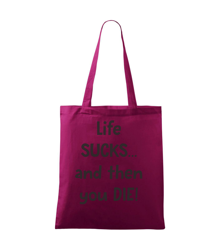 Life sucks....and then you die - Vászontáska (42 x 38 cm) fukszia