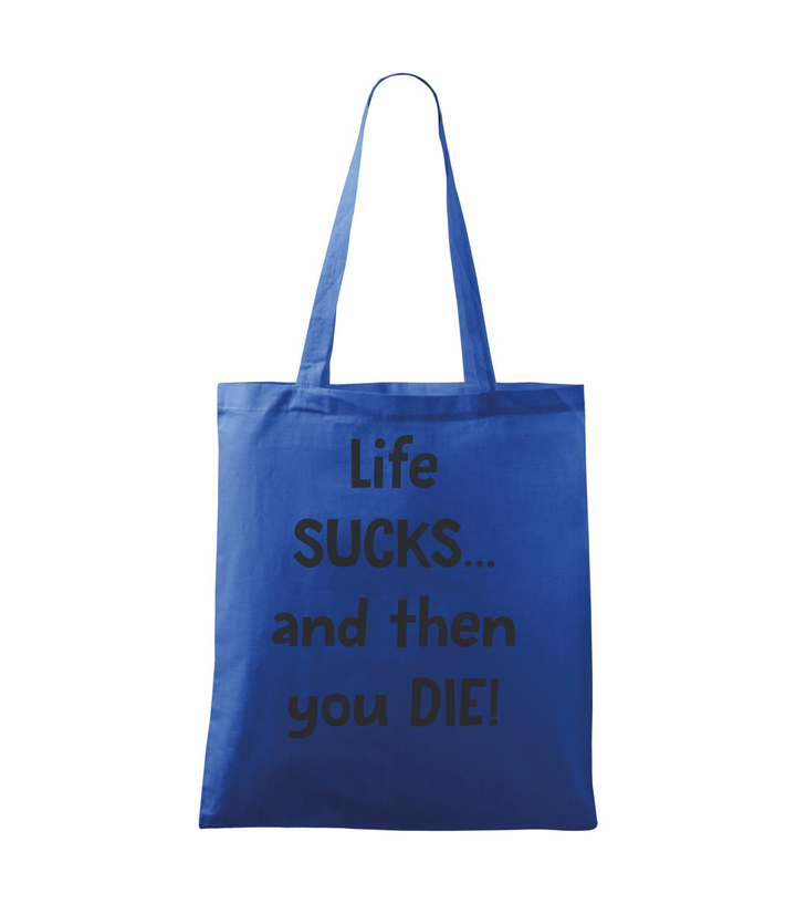 Life sucks....and then you die - Vászontáska (42 x 38 cm) királykék