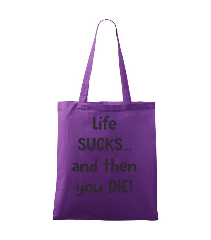 Life sucks....and then you die - Vászontáska (42 x 38 cm) lila
