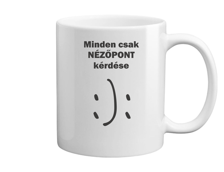 Minden csak nézőpont kérdése - Bögre fehér