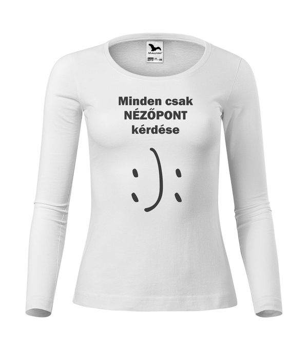 Minden csak nézőpont kérdése - Hosszú ujjú női póló fehér