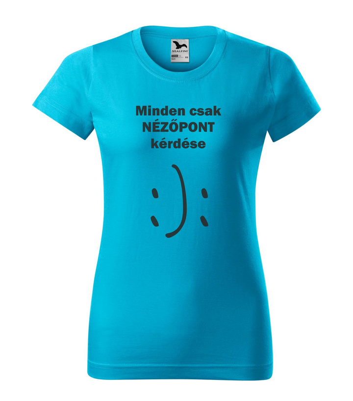 Minden csak nézőpont kérdése - Női póló türkiz