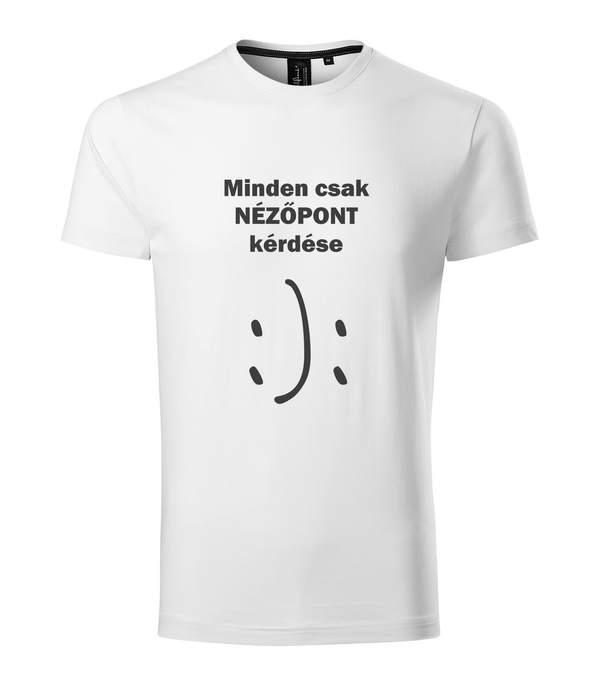 Minden csak nézőpont kérdése - Prémium férfi póló fehér