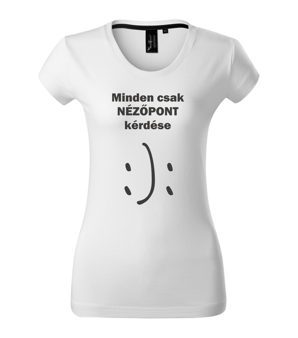 Minden csak nézőpont kérdése - Prémium női póló fehér