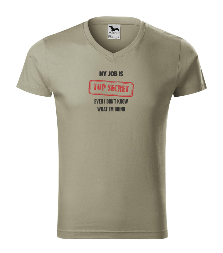My job is top secret even I don't know what I'm doing - V-nyakú férfi póló világos khaki