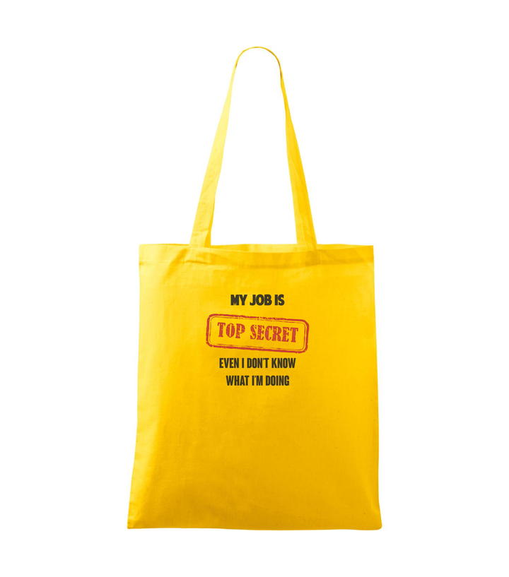 My job is top secret even I don't know what I'm doing - Vászontáska (42 x 38 cm) sárga