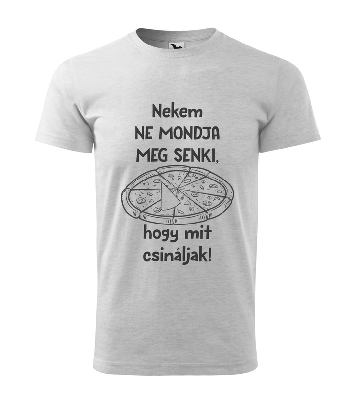 Nekem ne mondja meg senki, hogy mit csináljak - Férfi póló világosszürke