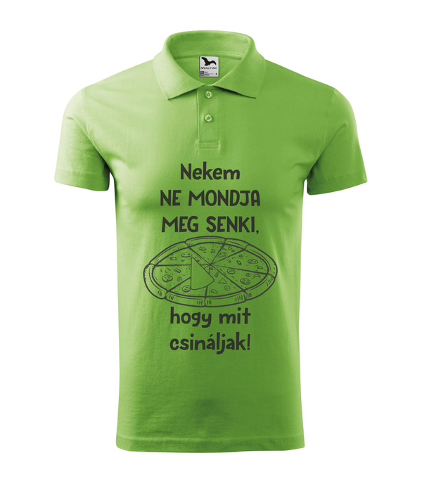 Nekem ne mondja meg senki, hogy mit csináljak - Galléros férfi póló borsózöld