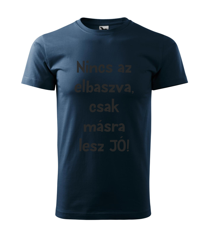 Nincs az elbaszva, csak másra lesz jó - Férfi póló tengerészkék