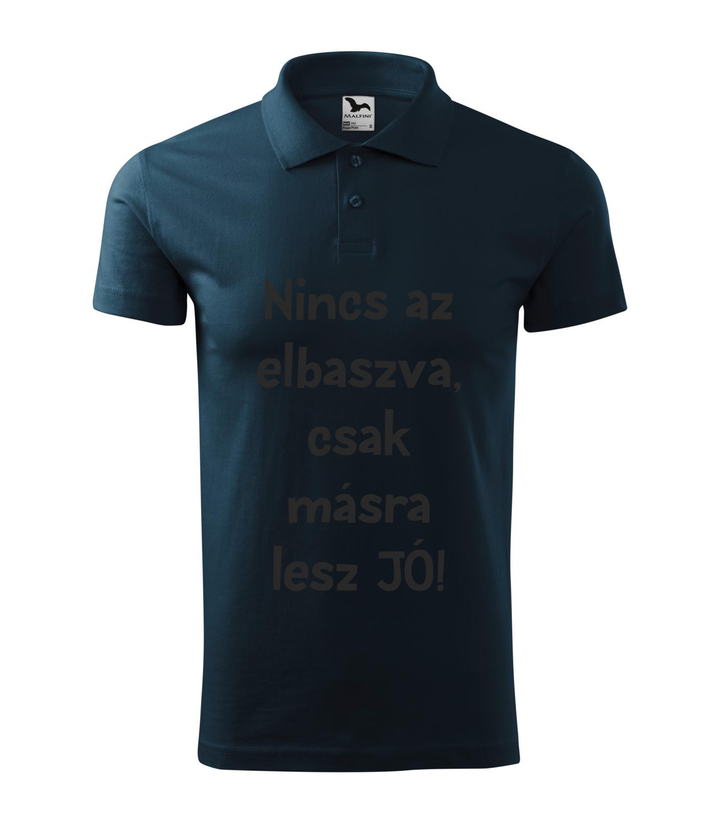 Nincs az elbaszva, csak másra lesz jó - Galléros férfi póló tengerészkék
