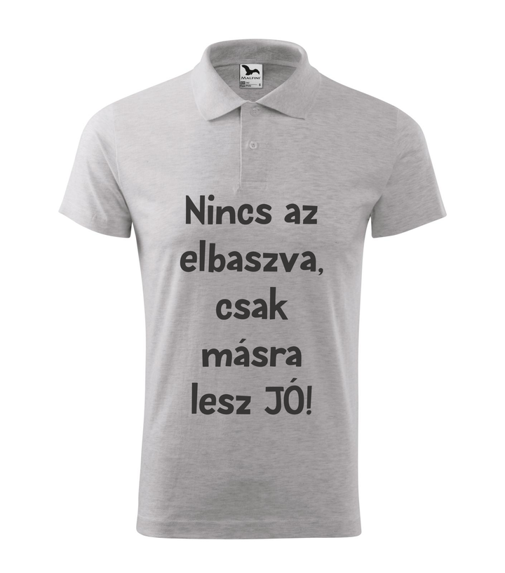 Nincs az elbaszva, csak másra lesz jó - Galléros férfi póló világosszürke